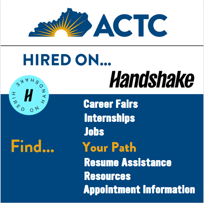 Handshake logo. Get Hired On... Handshake at ACTC. Find your path through Career Fairs, Internships, Jobs, Resumé Assistance, Resources, and Appointment Info
